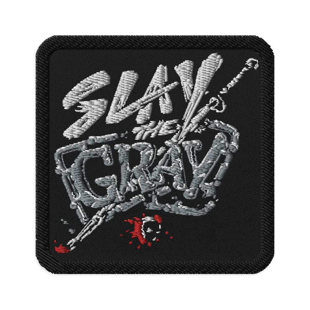 Slay the Gray Embroidered Patch — view 1